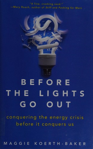 Maggie Koerth-Baker: Before the lights go out (2012, John Wiley & Sons)