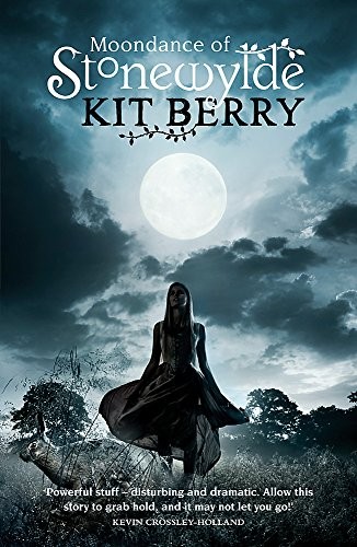 Kit Berry: Moondance at Stonewylde (2011, Gollancz)