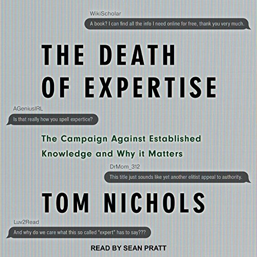 Tom Nichols, Sean Pratt: The Death of Expertise (AudiobookFormat, 2017, Tantor Audio)