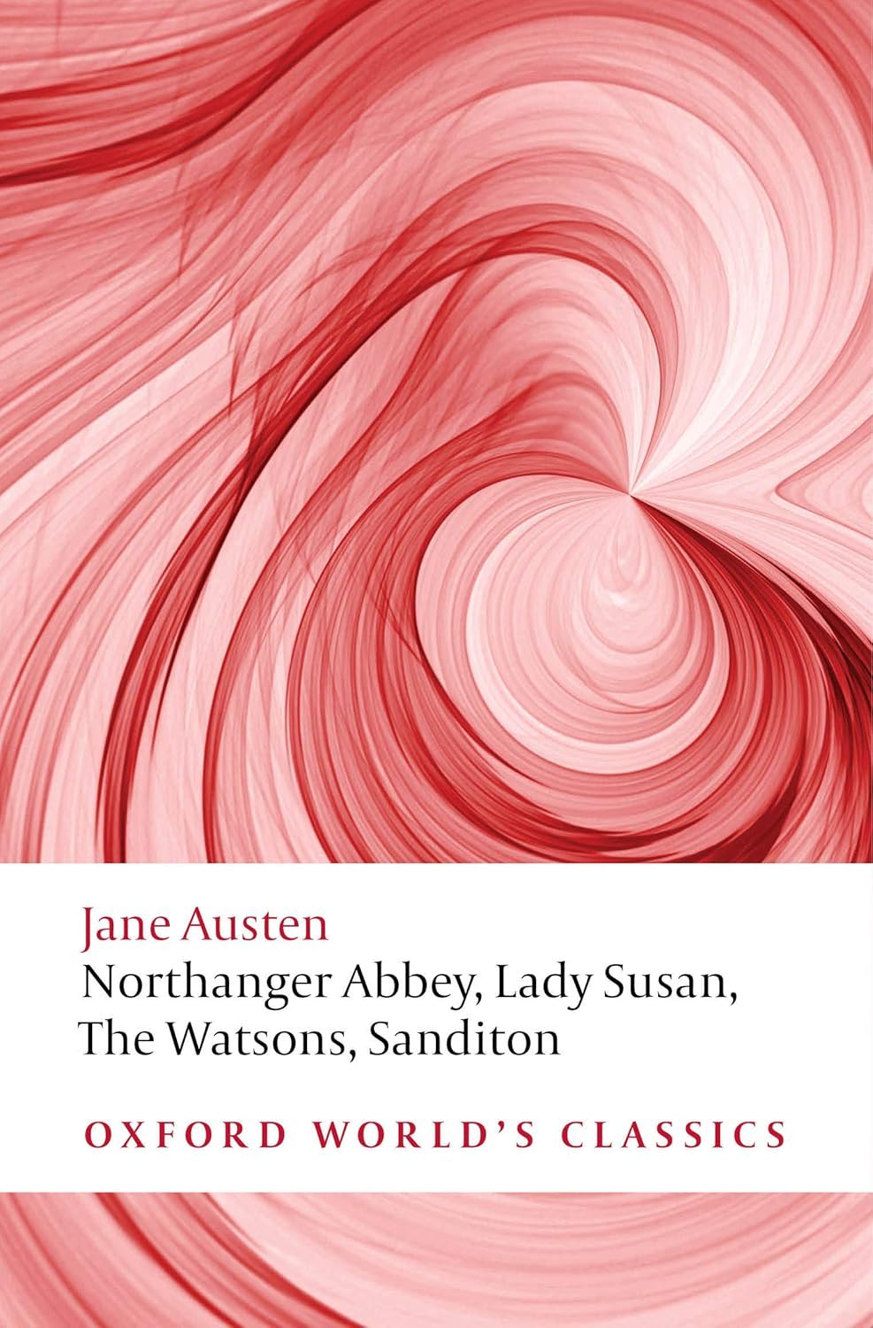 Jane Austen: Northanger Abbey, Lady Susan, The Watsons, Sanditon (Paperback, 2008, Oxford University Press)