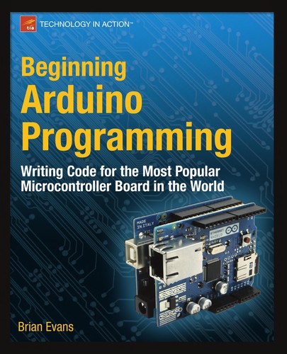 Brian Evans: Beginning Arduino Programming (2011, Apress, Distributed to the book trade worldwide by Springer Science+ Business Media)