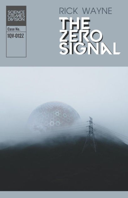 Rick Wayne, Rick Wayne: The Zero Signal (Paperback, 2021, Independent)