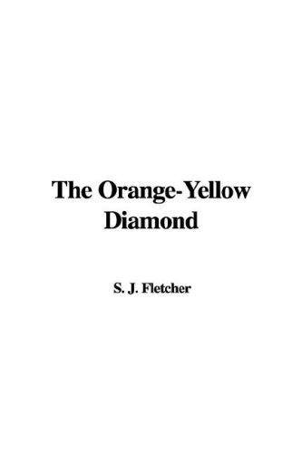 Joseph Smith Fletcher: The Orange-Yellow Diamond (Hardcover, 2006, IndyPublish)