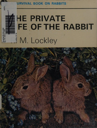 R. M. Lockley: The private life of the rabbit (1966, October House)