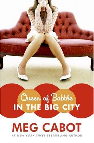 Meg Cabot: Queen of Babble in the Big City (Queen of Babble, Book 2) (2007, William Morrow)