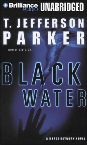 T. Jefferson Parker: Black Water (Merci Rayborn Novels) (AudiobookFormat, 2002, Brilliance Audio Unabridged)