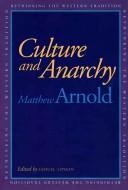 Matthew Arnold: Culture and anarchy (1994, Yale University Press)
