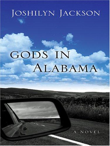 Joshilyn Jackson: Gods in Alabama (2005, Thorndike Press)