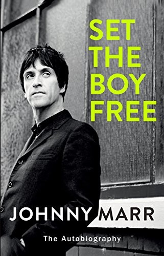 Johnny Marr: Set the Boy Free (Hardcover, 2016, Century)