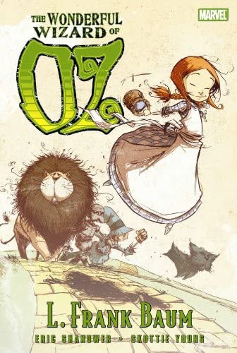 L Frank Baum, Eric Shanower, Skottie Young: The wonderful Wizard of Oz. Vol. 1 (GraphicNovel, 2010, Marvel)