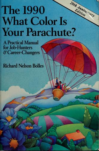 Richard Nelson Bolles: What Color Is Your Parachute? (Hardcover, 1990, Ten Speed Pr)