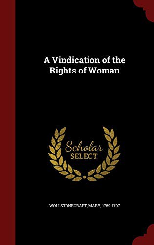 Mary Wollstonecraft: A Vindication of the Rights of Woman (2015, Andesite Press)