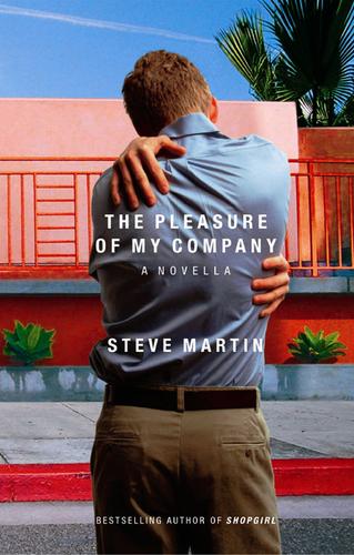 Steve Martin: The Pleasure of My Company (EBook, 2003, Hyperion)