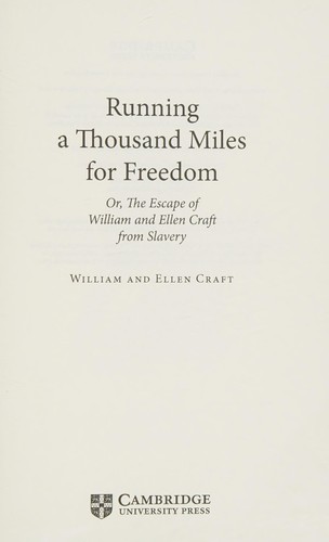William Craft, Ellen Craft: Running a Thousand Miles for Freedom (2013, Cambridge University Press)