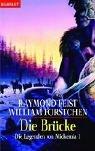 Raymond E. Feist, William R. Forstchen: Die Brücke. Die Legenden von Midkemia 1 (Paperback, German language, 2002, Goldmann)