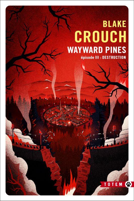Blake Crouch OG: Wayward Pines épisode III : Destruction (Paperback, Gallmeister)