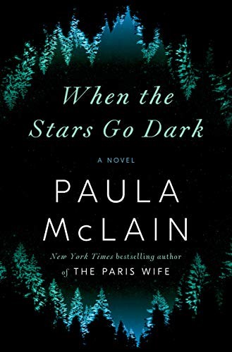Paula McLain: When the Stars Go Dark (Hardcover, 2021, Ballantine Books)