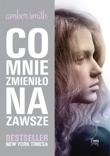 Amber Smith: Co mnie zmieniło na zawsze (2016, Wydawnictwo JK)