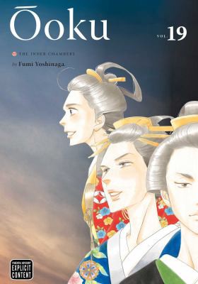 Fumi Yoshinaga: Ōoku: The Inner Chambers, Vol. 19 (2022, VIZ Media LLC)