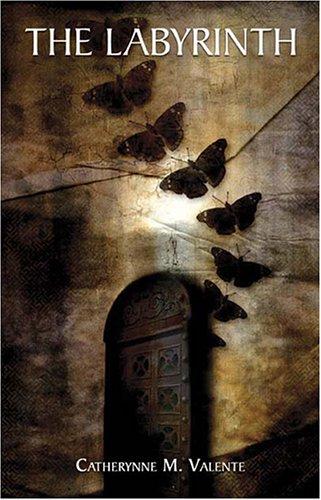 Catherynne M. Valente: The Labyrinth (Hardcover, 2004, Prime Books)
