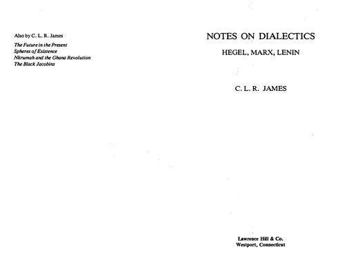 James, C. L. R.: Notes on dialectics (Paperback, 1980, Lawrence Hill & Co.)