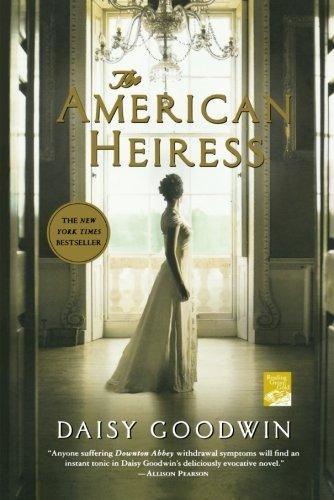 Daisy Goodwin: The American Heiress