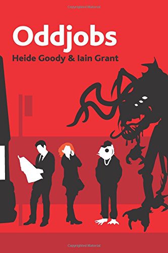 Heide Goody, Iain Grant: Oddjobs (Paperback, 2016, Pigeon Park Press)