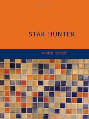 Andre Norton: Star Hunter (Large Print Edition) (Paperback, 2007, BiblioBazaar)
