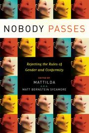 Matt Bernstein Sycamore: Nobody Passes (2006, Seal Press)