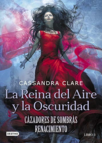 Cassandra Clare, Patricia Nunes: La Reina del Aire y la Oscuridad : Cazadores de sombras (Hardcover, 2019, Destino Infantil & Juvenil)