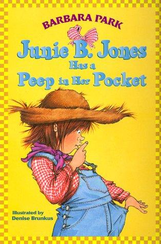 Barbara Park: Junie B. Jones has a peep in her pocket (2000, Random House)