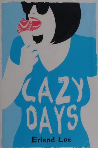 Erlend Loe, Don Shaw, Don Bartlett: Lazy Days (2013, Head of Zeus)