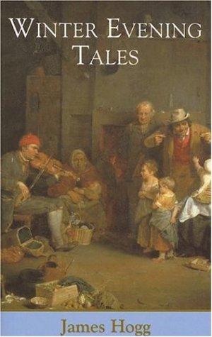 Timothy M. Thibodeau: Winter Evening Tales (Stirling/South Carolina Research Edition of the Collected Works of James Hogg) (Paperback, 2005, Edinburgh University Press)