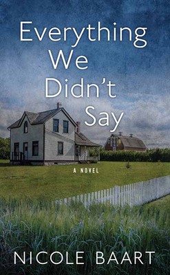 Nicole Baart: Everything We Didn't Say (Hardcover, 2022, Center Point Pub)