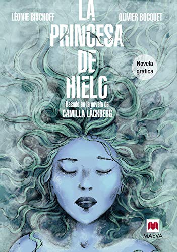 Olivier Bocquet, Marta Armengol Royo, Léonie Bischoff: La princesa de hielo Novela Gráfica (Hardcover, Maeva Ediciones)