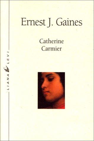 Ernest J. Gaines, Michelle Herpe-Volinsky: Catherine Carmier (Paperback, French language, 1999, Liana Levi)