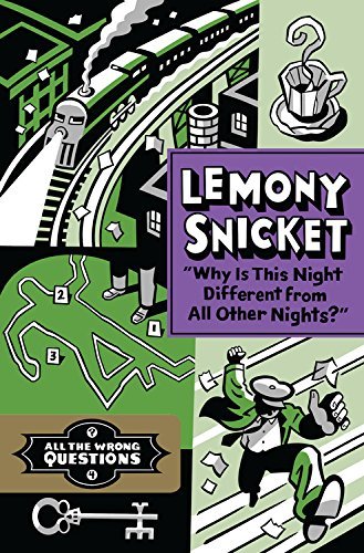 Lemony Snicket: Why Is This Night Different From All Other Nights? (Hardcover, 2015, Little, Brown & Company)