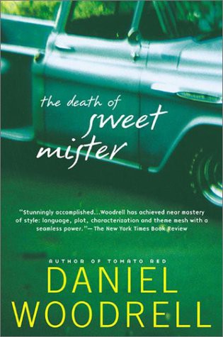 Daniel Woodrell: The Death of Sweet Mister (Paperback, 2002, Plume)