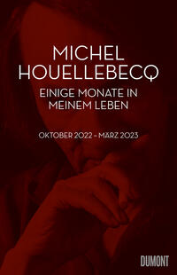Michel Houellebecq: Einige Monate in meinem Leben (Hardcover, deutsch language, 2023)