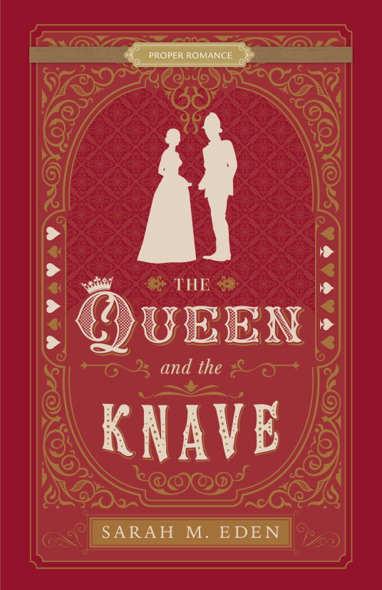 Sarah M. Eden: The Queen and the Knave (2023, Shadow Mountain Publishing)