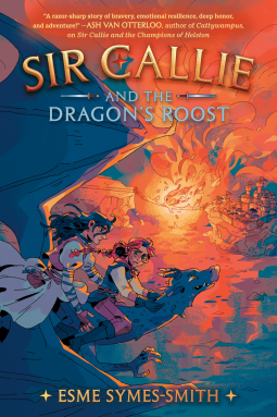 Esme Symes-Smith: Sir Callie and the Dragons Roost (2023, Penguin Random House Distribution)