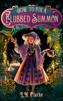 L. N. Clarke: How to Fix a Flubbed Summon (2023, Naughtobelus Books LLC)