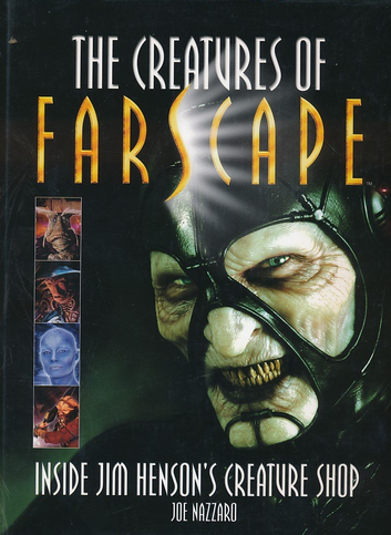 Joe Nazzaro: The Creatures of Farscape (Hardcover, 2004, Reynolds & Hearn)