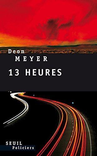 Deon Meyer: Treize heures (French language)