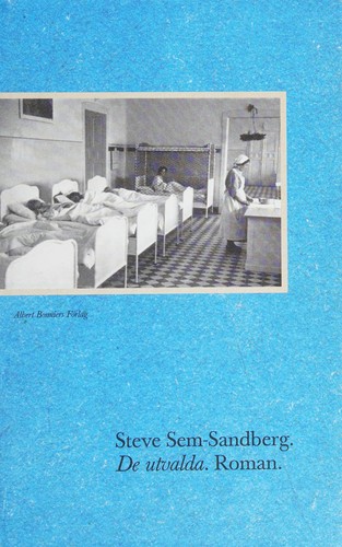 Steve Sem-Sandberg: De utvalda (2014, Albert Bonniers Förlag)