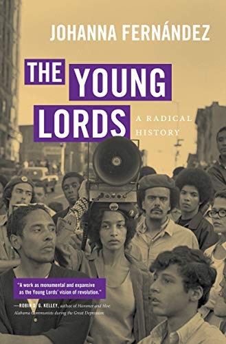 Johanna Fernández: The Young Lords (2020, University of North Carolina Press)
