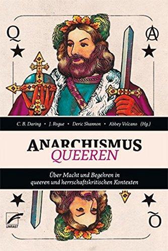 Deric Shannon, C. B. Daring, J. Rogue, Abbey Volcano: Anarchismus queeren (Paperback, German language, 2017, Unrast Verlag)