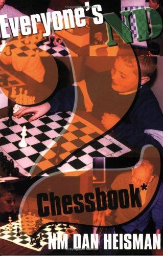 Dan Heisman: Everyone's 2nd Chessbook* (Paperback, 2005, Thinkers' Press, Inc.)