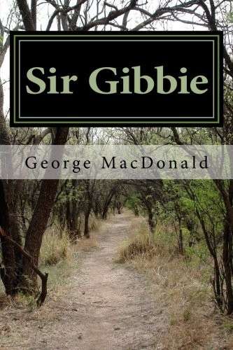 George MacDonald: Sir Gibbie (Paperback, 2018, CreateSpace Independent Publishing Platform)