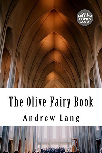 Andrew Lang: The Olive Fairy Book (Paperback, 2018, CreateSpace Independent Publishing Platform, Createspace Independent Publishing Platform)